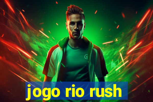 jogo rio rush