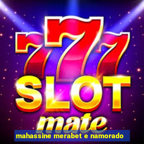 mahassine merabet e namorado