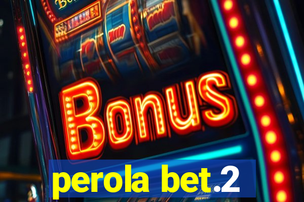 perola bet.2