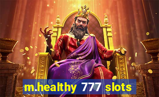 m.healthy 777 slots