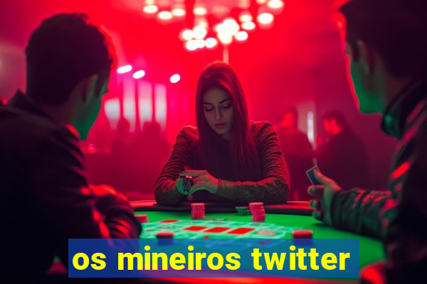 os mineiros twitter