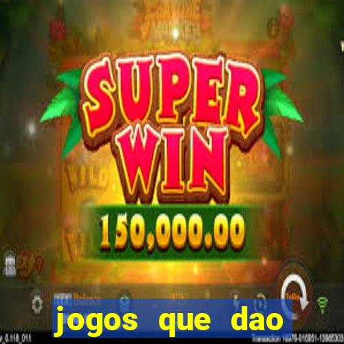 jogos que dao dinheiro ao se cadastrar