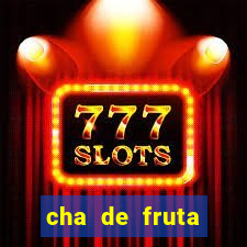 cha de fruta estrela stardew valley id stardew valley