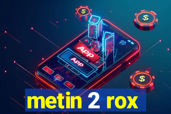 metin 2 rox