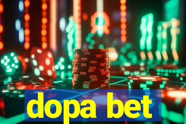 dopa bet