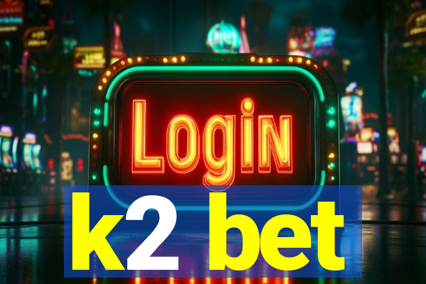 k2 bet