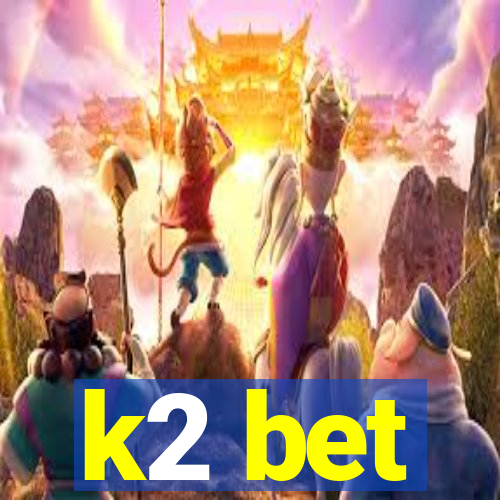 k2 bet
