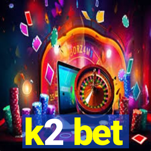 k2 bet