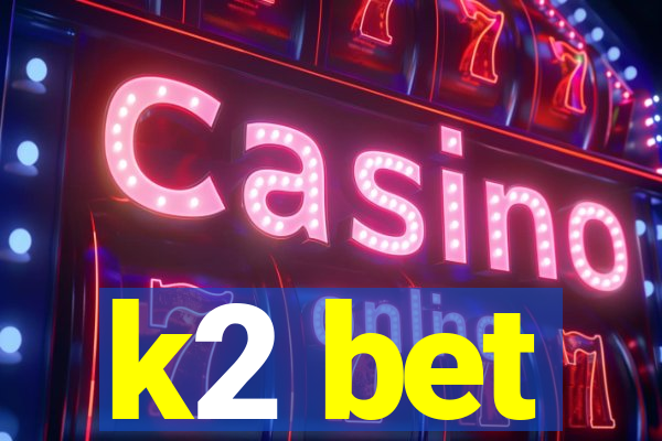 k2 bet