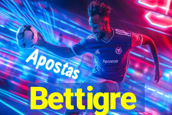 Bettigre