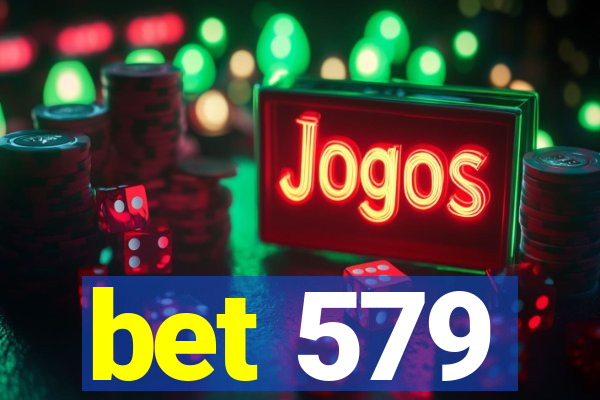 bet 579