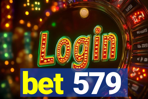 bet 579