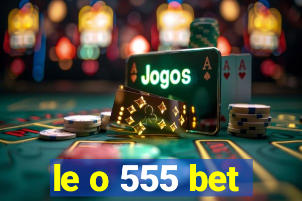le o 555 bet