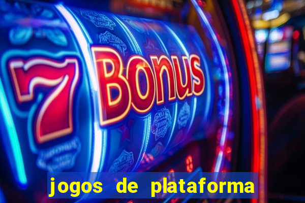 jogos de plataforma para ganhar dinheiro