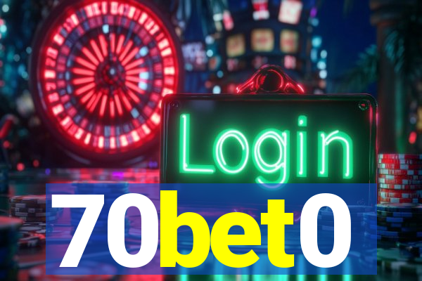 70bet0