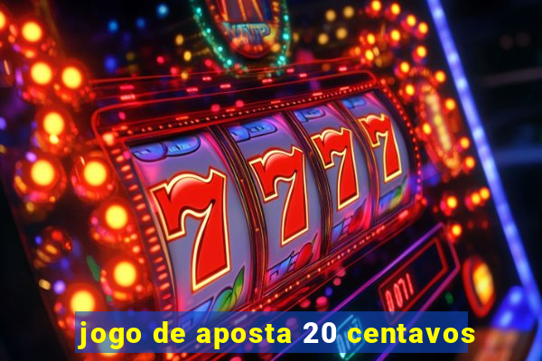 jogo de aposta 20 centavos