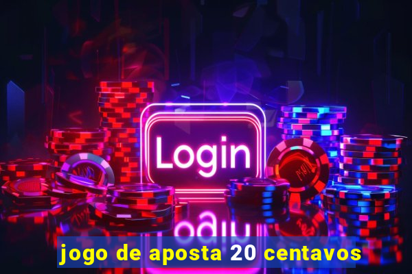 jogo de aposta 20 centavos