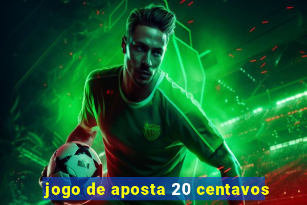 jogo de aposta 20 centavos