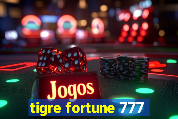 tigre fortune 777