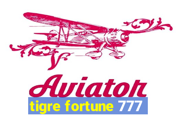 tigre fortune 777