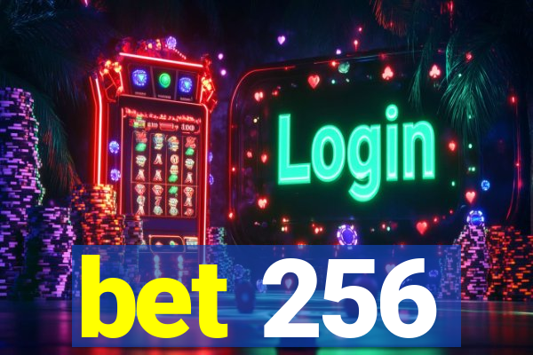 bet 256