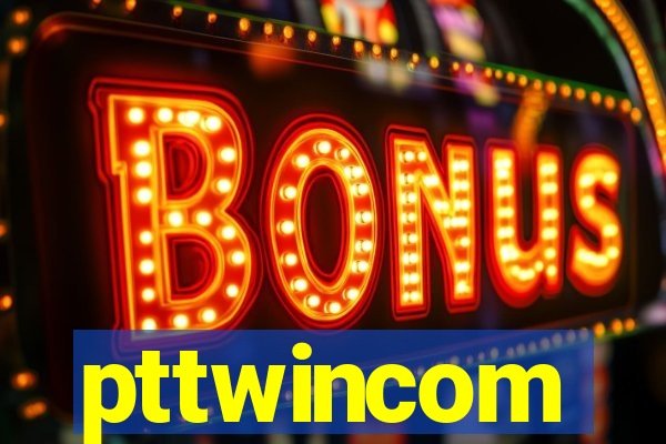 pttwincom