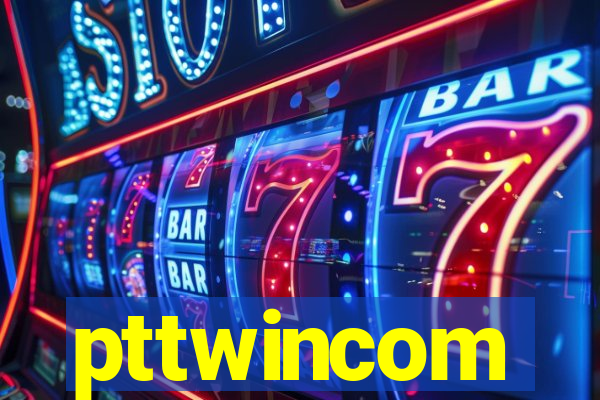 pttwincom