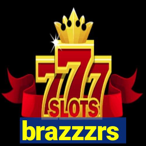 brazzzrs