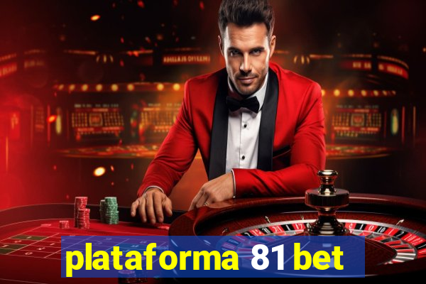 plataforma 81 bet