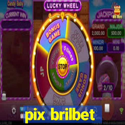 pix brilbet