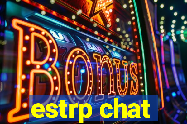 estrp chat
