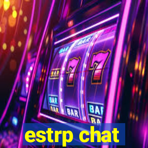estrp chat