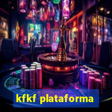 kfkf plataforma