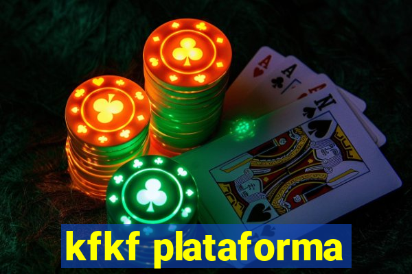 kfkf plataforma