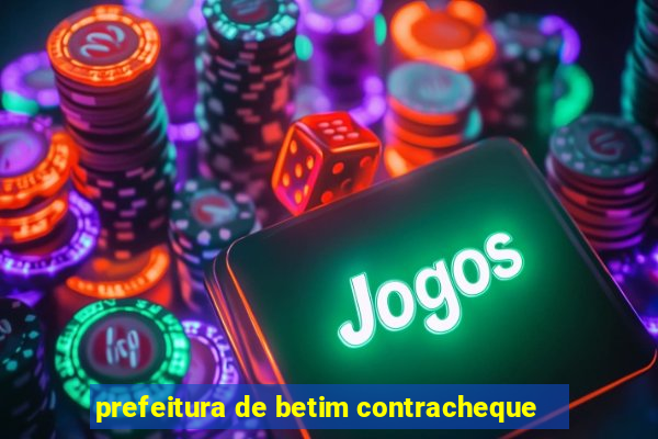 prefeitura de betim contracheque