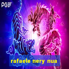 rafaele nery nua
