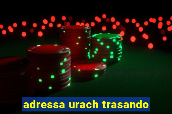 adressa urach trasando