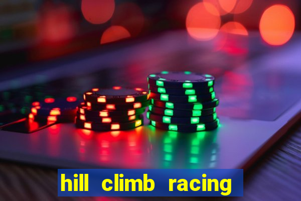 hill climb racing 2 dinheiro infinito