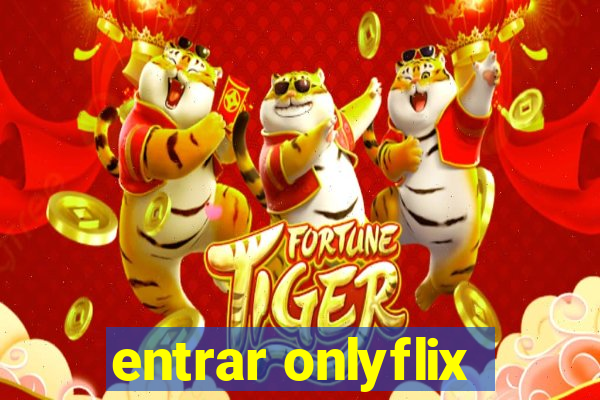 entrar onlyflix