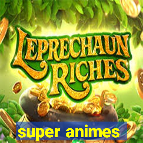 super animes