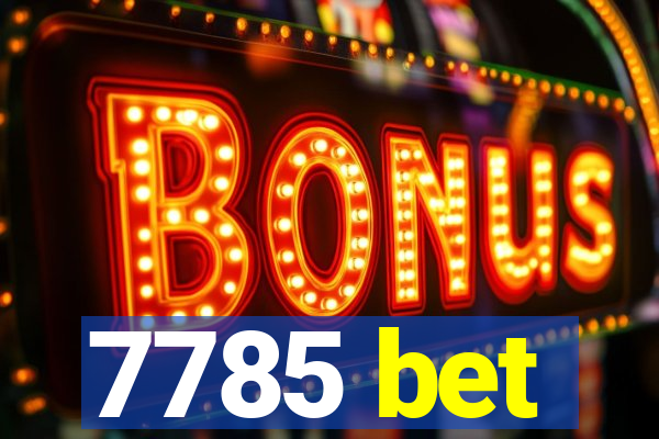 7785 bet