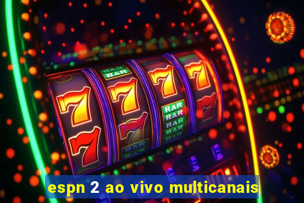 espn 2 ao vivo multicanais