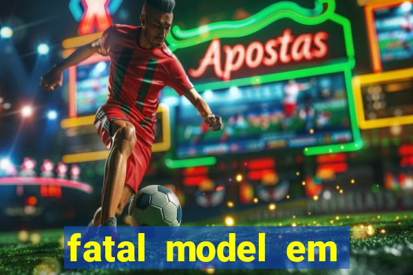 fatal model em eunapolis bahia