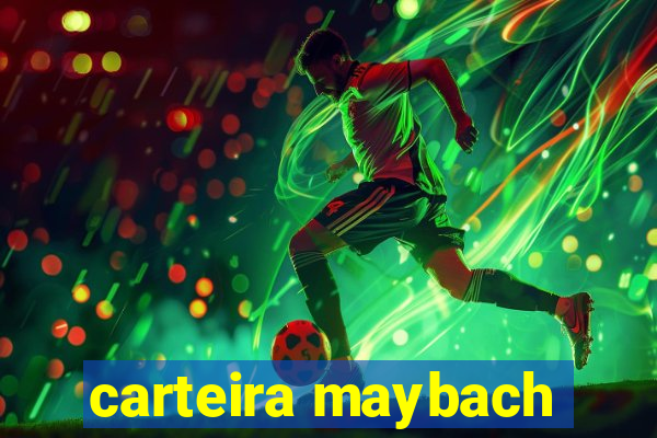 carteira maybach