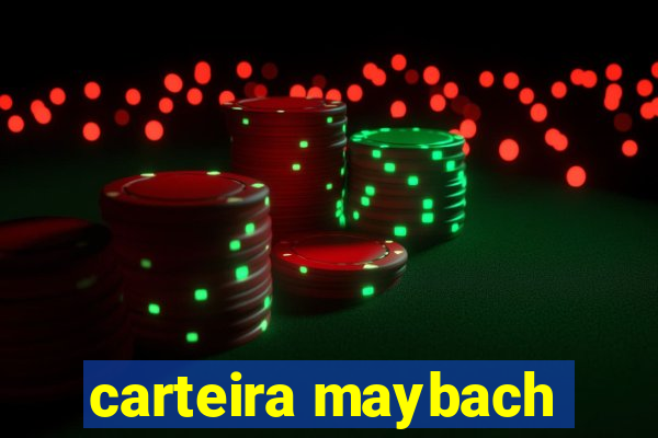carteira maybach
