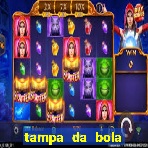 tampa da bola futebol ao vivo hoje