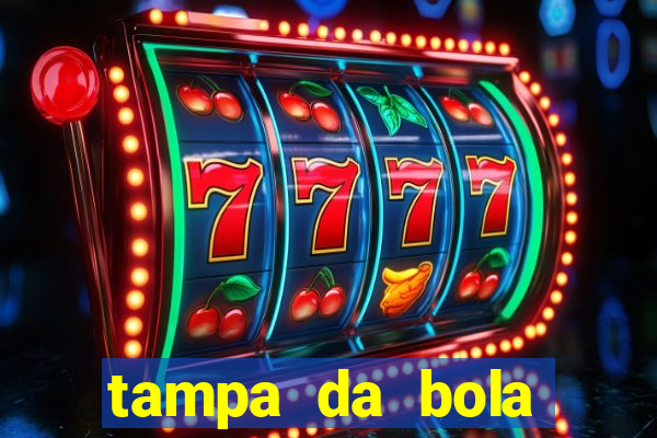 tampa da bola futebol ao vivo hoje