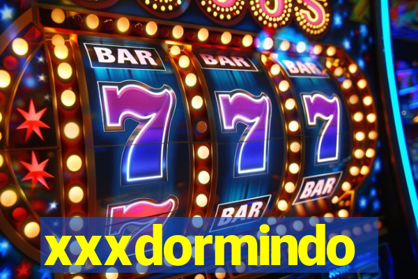 xxxdormindo