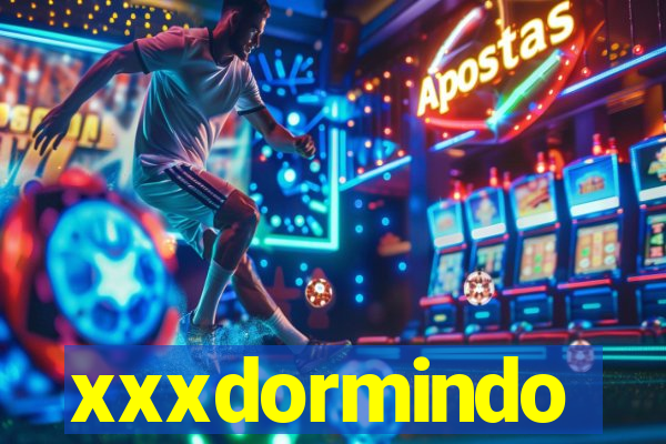 xxxdormindo