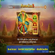 baixar interestelar dublado